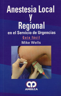 ANESTESIA LOCAL Y REGIONAL EN EL SERVICIO DE URGENCIAS GUIA FACIL