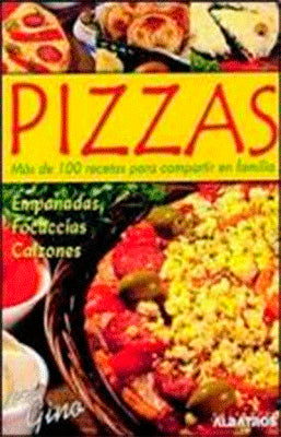 PIZZAS MAS DE 100 RECETAS PARA COMPARTIR EN FAMILIA