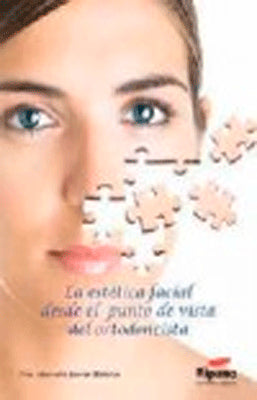 LA ESTETICA FACIAL DESDE EL PUNTO DE VISTA DEL ORTODONCISTA