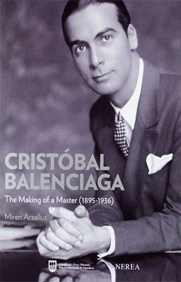 CRISTOBAL BALENCIAGA - THE MAKING OF A MASTER