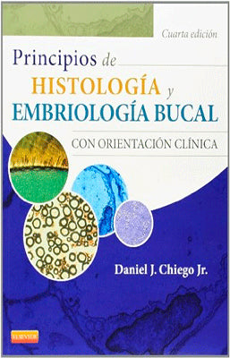PRINCIPIOS DE HISTOLOGIA Y EMBRIOLOGIA BUCAL CON ORIENTACION CLINICA