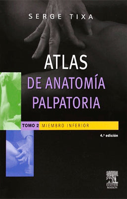 ATLAS DE ANATOMIA PALPATORIA - TOMO 2 - MIEMBRO INFERIOR