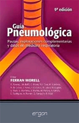 GUIA PNEUMOLOGICA - PAUTAS, EXPLORACIONES COMPLEMENTARIAS Y DATOS EN MEDICINA RESPIRATORIA - 9NA ED