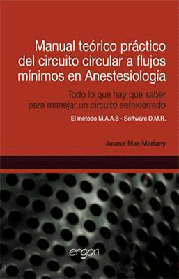 MANUAL TEORICO PRACTICO DEL CIRCUITO CIRCULAR A FLUJOS MINIMOS EN ANESTESIOLOGIA + DVD