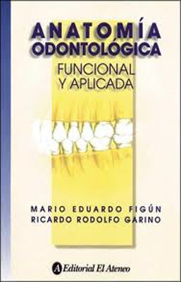 ANATOMIA ODONTOLOGICA FUNCIONAL Y APLICADA