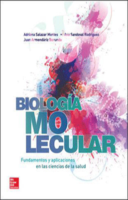 BIOLOGIA MOLECULAR: FUNDAMENTOS Y APLICACIONES