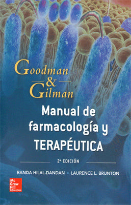 GOODMAN & GILMAN. MANUAL DE FARMACOLOGIA Y TERAPEUTICA 2DA ED.