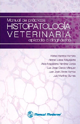 MANUAL DE PRACTICAS HISTOPATOLOGIA VETERINARIA APLICADA A DIAGNOSTICO