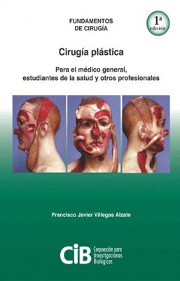 CIRUGIA PLASTICA PARA EL MEDICO GENERAL, ESTUDIANTES DE LA SALUD Y OTROS PROFESIONALES