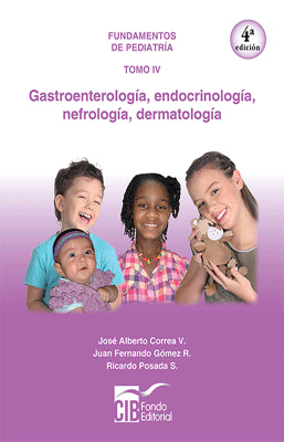 FUNDAMENTOS DE PEDIATRIA TOMO IV GASTROENTEROLOGIA ENDOCRINOLOGIA NEFROLOGIA Y DERMATOLOGIA