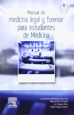 MANUAL DE MEDICINA LEGAL Y FORENSE PARA ESTUDIANTES DE MEDICINA