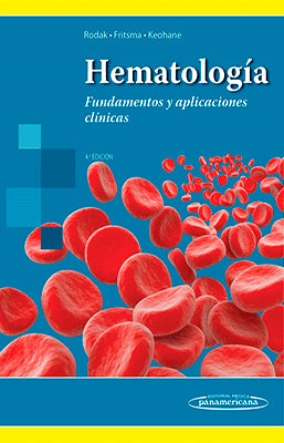 HEMATOLOGIA FUNDAMENTOS Y APLICACIONES CLINICAS 4TA. ED.