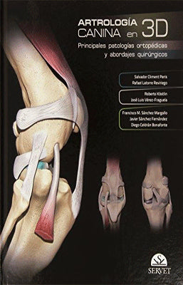 ARTROLOGIA CANINA EN 3D PRINCIPALES PATOLOGIAS ORTOPEDICAS Y ABORDAJES QUIRURGICOS