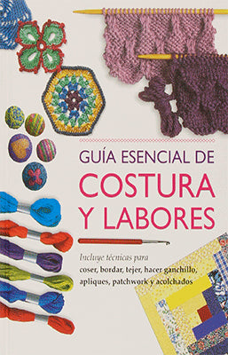 GUIA ESENCIAL DE COSTURA Y LABORES + CD