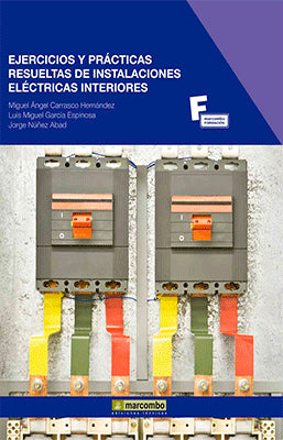 EJERCICIOS Y PRACTICAS RESUELTAS DE INSTALACIONES ELECTRICAS INTERIORES