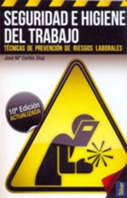 SEGURIDAD E HIGIENE DEL TRABAJO TECNICAS DE PREVENCION DE RIESGOS LABORALES