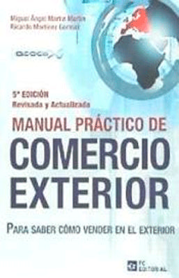 MANUAL PRACTICO DE COMERCIO EXTERIOR PARA SABER COMO VENDER EN EL EXTERIOR