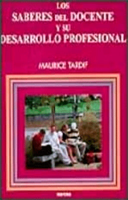 LOS SABERES DEL DOCENTE Y SU DESARROLLO PROFESIONAL
