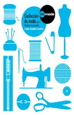 CONFECCION DE MODA VOL 2 TECNICAS AVANZADAS