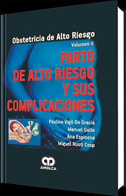 PARTO DE ALTO RIESGO Y SUS COMPLICACIONES VOL. II