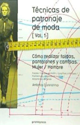 TECNICAS DE PATRONAJE DE MODA VOL.1