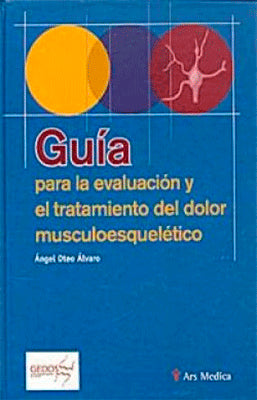 GUIA PARA LA EVALUACION Y EL TRATAMIENTO DEL DOLOR MUSCULOESQUELETICO