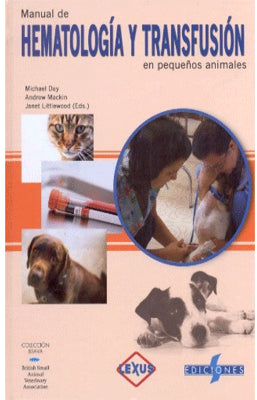 MANUAL DE HEMATOLOGIA Y TRANSFUSION EN PEQUEÑOS ANIMALES