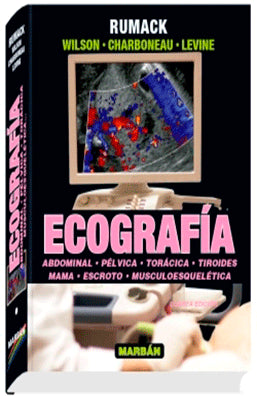 ECOGRAFIA 4ª ED - VOL. 1 ABDOMINAL, PELVICA, TORACICA,...