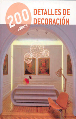 200 IDEAS DETALLES DE DECORACION