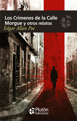 LOS CRIMENES DE LA CALLE MORGUE Y OTROS RELATOS