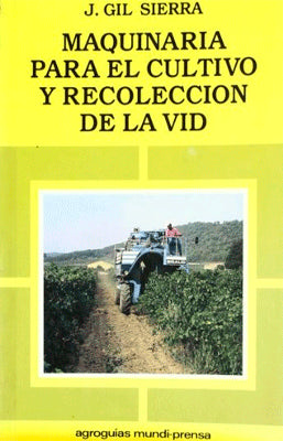 MAQUINARIA PARA EL CULTIVO Y RECOLECCION DE LA VID