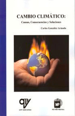 CAMBIO CLIMATICO: CAUSAS, CONSECUENCIAS Y SOLUCIONES