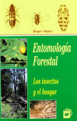 ENTOMOLOGIA FORESTAL: LOS INSECTOS Y EL BOSQUE