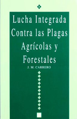 LUCHA INTEGRADA CONTRA LAS PLAGAS AGRICOLAS FORESTALES
