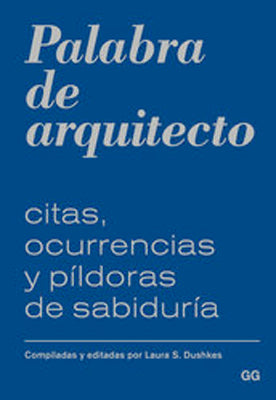 PALABRA DE ARQUITECTO CITAS, OCURRENCIAS Y PÍLDORAS DE SABIDURÍA
