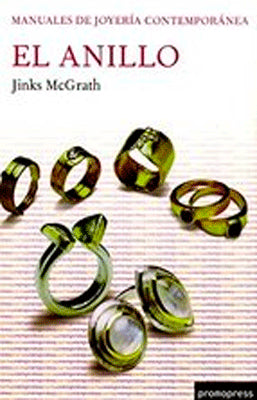 EL ANILLO; MANUALES DE JOYERIA CONTEMPORANEA