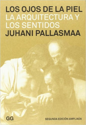 LOS OJOS DE LA PIEL LA ARQUITECTURA Y LOS SENTIDOS