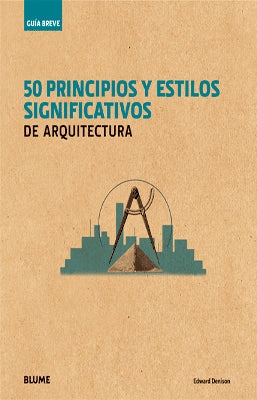 GUIA BREVE DE 50 PRINCIPIOS Y ESTILOS SIGNIFICATIVOS DE ARQUITECTURA