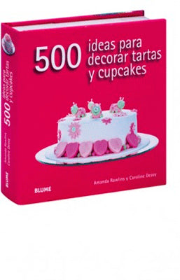 500 IDEAS PARA DECORAR TORTAS Y CUPCAKES