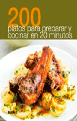 200 PLATOS PARA PREPARAR EN 20 MINUTOS