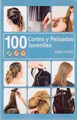 100 CORTES Y PEINADOS JUVENILES