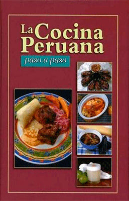 LA COCINA PERUANA PASO A PASO