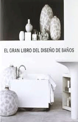EL GRAN LIBRO DE DISEÑO DE BAÑOS