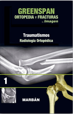 GREENSPAN ORTOPEDIA Y FRACTURAS EN IMAGEN: TRAUMATISMOS