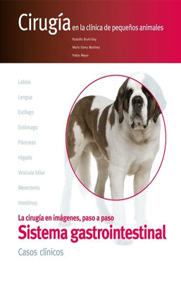 CIRUGIA EN LA CLINICA DE PEQUEÑOS ANIMALES  EL APARATO DIGESTIVO CASOS CLINICOS