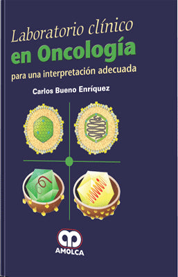 LABORATORIO CLINICO EN ONCOLOGIA PARA UNA INTERPRETACION ADECUADA