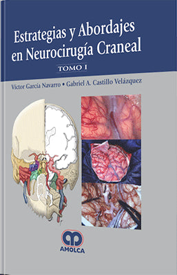 ESTRATEGIAS Y ABORDAJES EN NEUROCIRUGIA CRANEAL 2 TOMOS