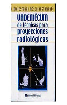VADEMECUM DE TECNICAS PARA PROYECCIONES RADIOLOGICAS