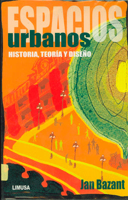 ESPACIOS URBANOS HISTORIA, TEORIA Y DISEÑO