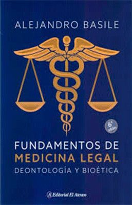 FUNDAMENTOS DE MEDICINA LEGAL DEONTOLOGIA Y BIOETICA